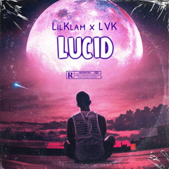 Lucid (ft. LVK) (Prod. Kult)