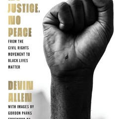 Your F.R.E.E Book No Justice,  No Peace: From the Civil Rights Movement to Black Lives Matter