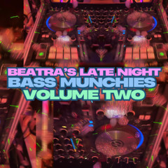 Late Night Bass Munchies Vol 2