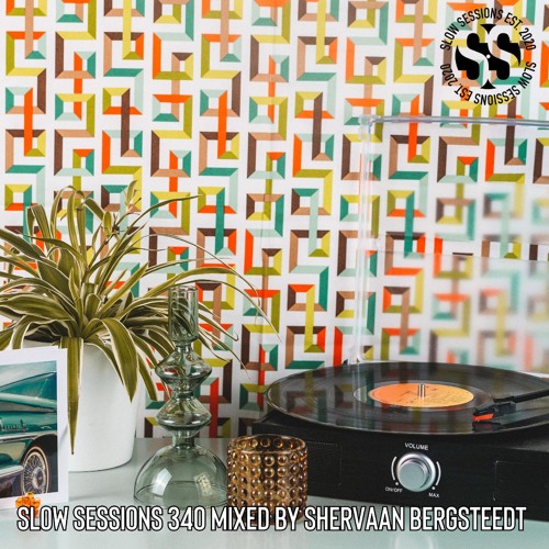 Slow Sessions 340 Mixed By Shervaan Bergsteedt (ZA) Extended Mix
