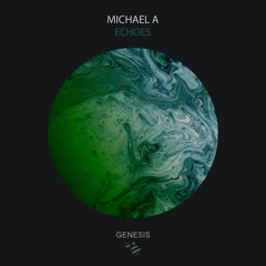 Michael A - Echoes [Genesis Music]