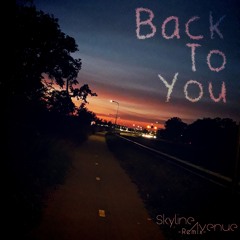 Back To You (Skyline Avenue Remix)