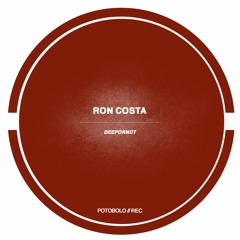 Ron Costa - Deepornot [Potobolo Records]