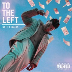 TO THE LEFT (feat. Mally) [Prod. SKT]