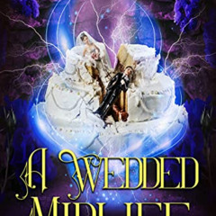 ACCESS EPUB 💙 A Wedded Midlife: A Paranormal Women's Fiction Novel (Witching After F