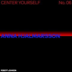 Center Yourself 06 – Anna Hjalmarsson