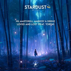 Nil Martorell, MARKEZC & DiRENZ - Loved And Lost (feat. Toryn)