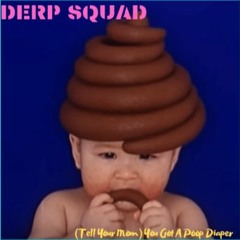 (Tell Your Mom) You Got A Poop Diaper