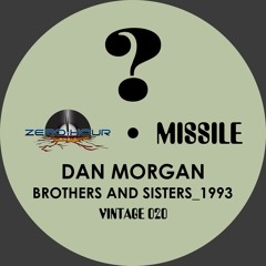 MISSILE VINTAGE 020 - DAN MORGAN - BROTHERS AND SISTERS - DEEP MIX_1993
