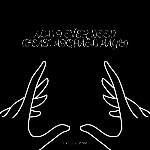 Stream Michael Mayo - All I Ever Needed (Hypersomnia Remix) by Hypersomnia  | Listen online for free on SoundCloud