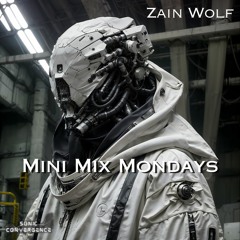 Zain Wolf • Mini Mix Mondays Ep. 10 • Sonic Convergence Records