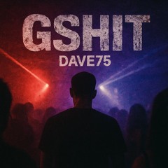 DAVE75 - GShiT (Free Download)