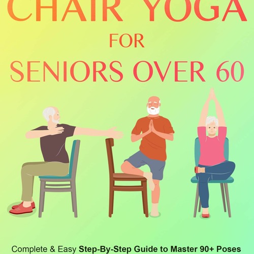 PDF Download Chair Yoga For Seniors Over 60: 28- | archienicholsonのブログ