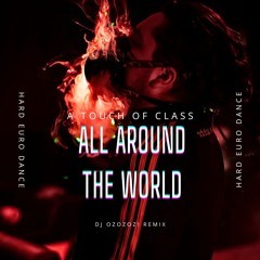 ALL AROUND THE WORLD (LA LA LA )EURO HARD DANCE REMIX