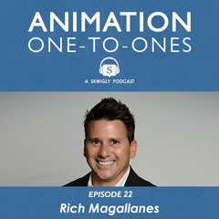 Animation One-To-Ones 22 - Rich Magallanes