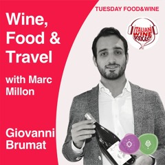 Ep. 926 Giovanni Brumat | Wine, Food & Travel With Marc Millon