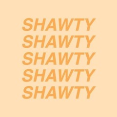 Shawty Shawty By <<<<GNO