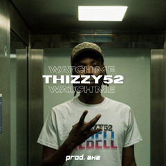 THIZZY - Watch Me (prod. axz)