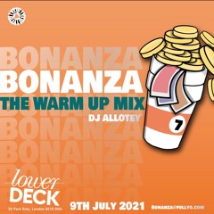 Bonanza The Warm Up Promo Mix DJ Allotey 9th July 2021