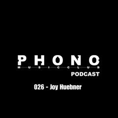 Phono music club podcast 26 by joy Huebner