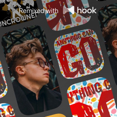 CG5 x CG5 - Anything Can Go x Uncrowned (@liamisthepurple Hook Mashup)