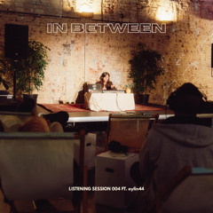 Listening Session 004 ft. aylin44