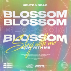 Krupz & So.Lo - Blossom(Stay With Me)
