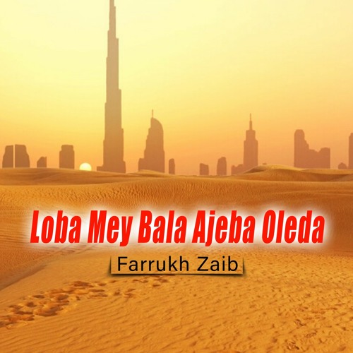 Stream Loba Mey Bala Ajeba Oleda by Farrukh Zaib Listen online for