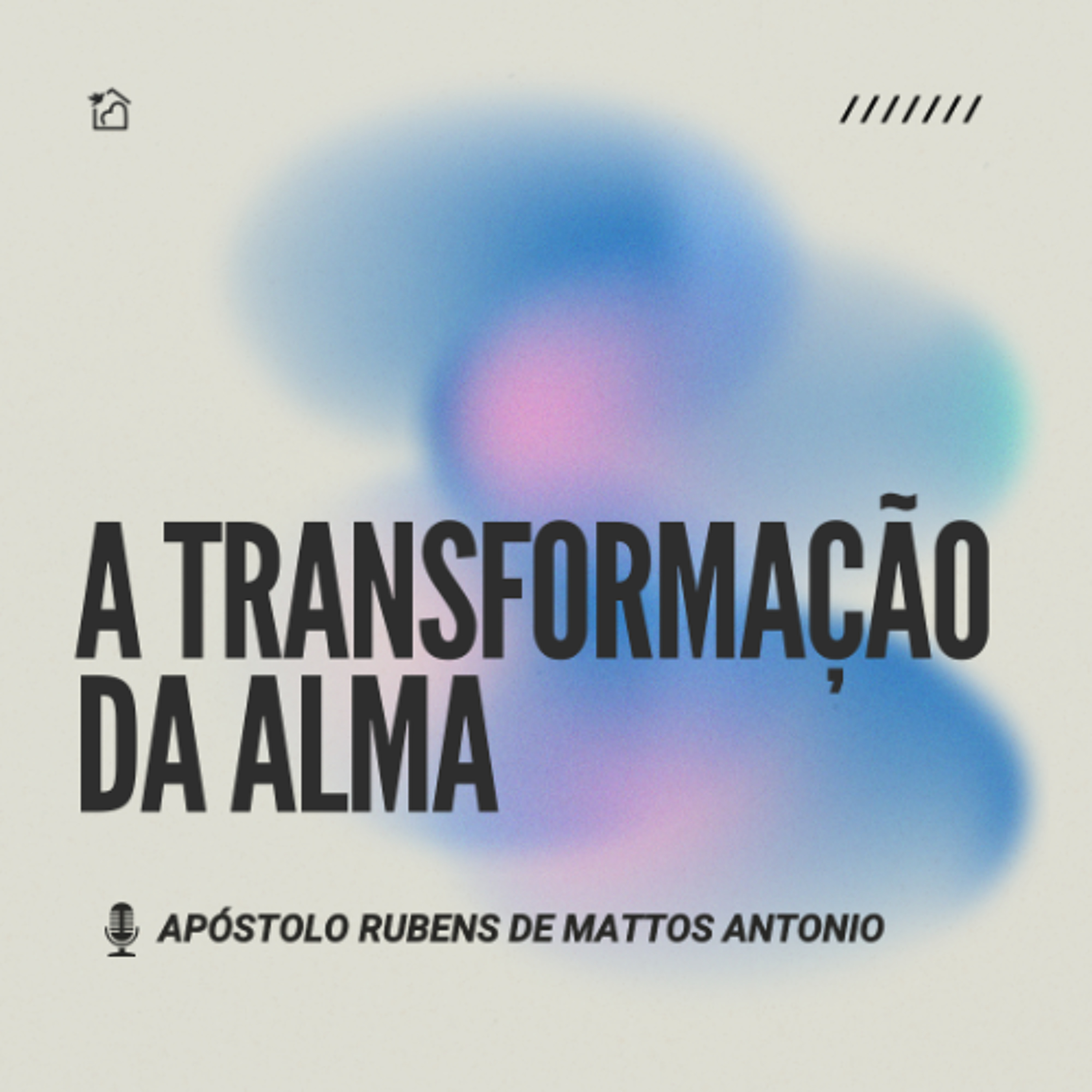 A Transformação Da Alma - Apóstolo Rubens de Mattos Antonio 26/02/2026 episode artwork
