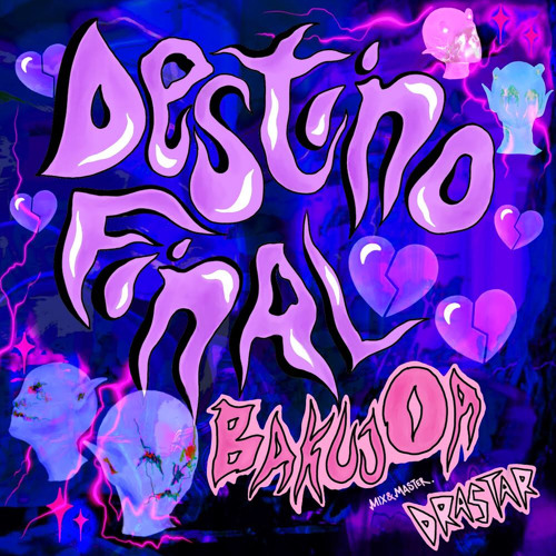 Bakuj0a - DESTiNO FiNAL