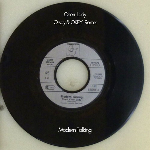 Modern Talking - Cheri Lady (Orsay & OKEY Remix)