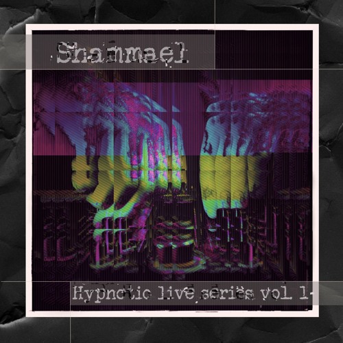 Shammael - Hypnotic Live Series Vol. 1