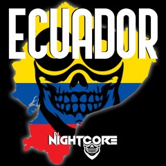 Dj Nightcore - Ecuador
