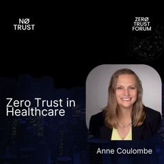 Healthcare and Zero Trust with Anne Coulombe
