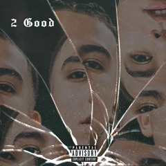 2 Good