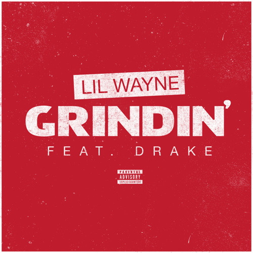 Stream Grindin' (feat. Drake) by Lil Wayne | Listen online for