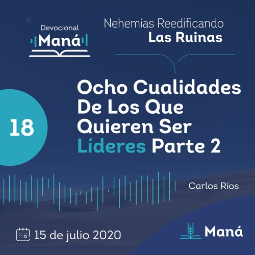 Carlos Ríos - Ochos Cualidades De Los Que Quieren Ser Líderes 2 - 15 de Julio 2020