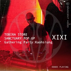 TOBIRA STORE SANCTUARY POP UP Gathering Party : Kaohsiung / XIXI