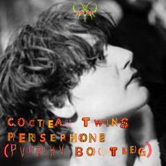 Cocteau Twins - Persephone (Pvprikv Bootleg) [FREE DOWNLOAD]