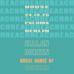 REACH #7 // Elli.on & Doreen // 24.10.25 // Paloma - Berlin
