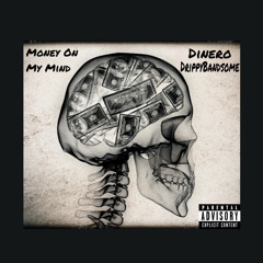 Money On My Mind Ft. DrippyBandsome