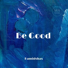 Hamidshax - Be Good