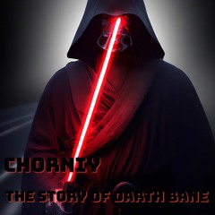 - CHORNIY - The Story of Darth Bane [Techno / Cosmic Techno].flac
