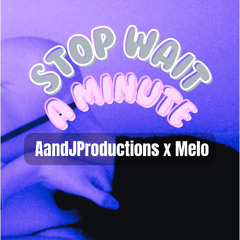 Stop Wait A Minute (Jersey Club)[AandJProductions x ProdbyMelo]