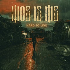 Woe Is Me - Hard To Live (ft David Benites)