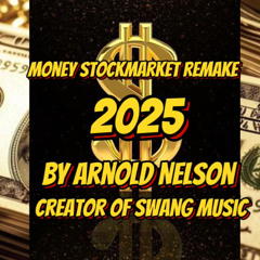 Money Stockmarket Remake 2025 by Arnold Nelson
