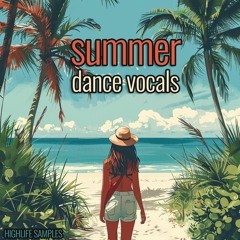 HighLife Samples Summer Dance Vocals