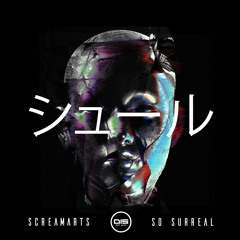 Screamarts - So Surreal - DISSRVIP002 - OUT NOW