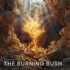 The Prince of Egypt | The Burning Bush Ambient Cover