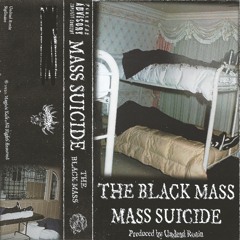 The Black Mass - MASS SUICIDE [prod. Undead Ronin]